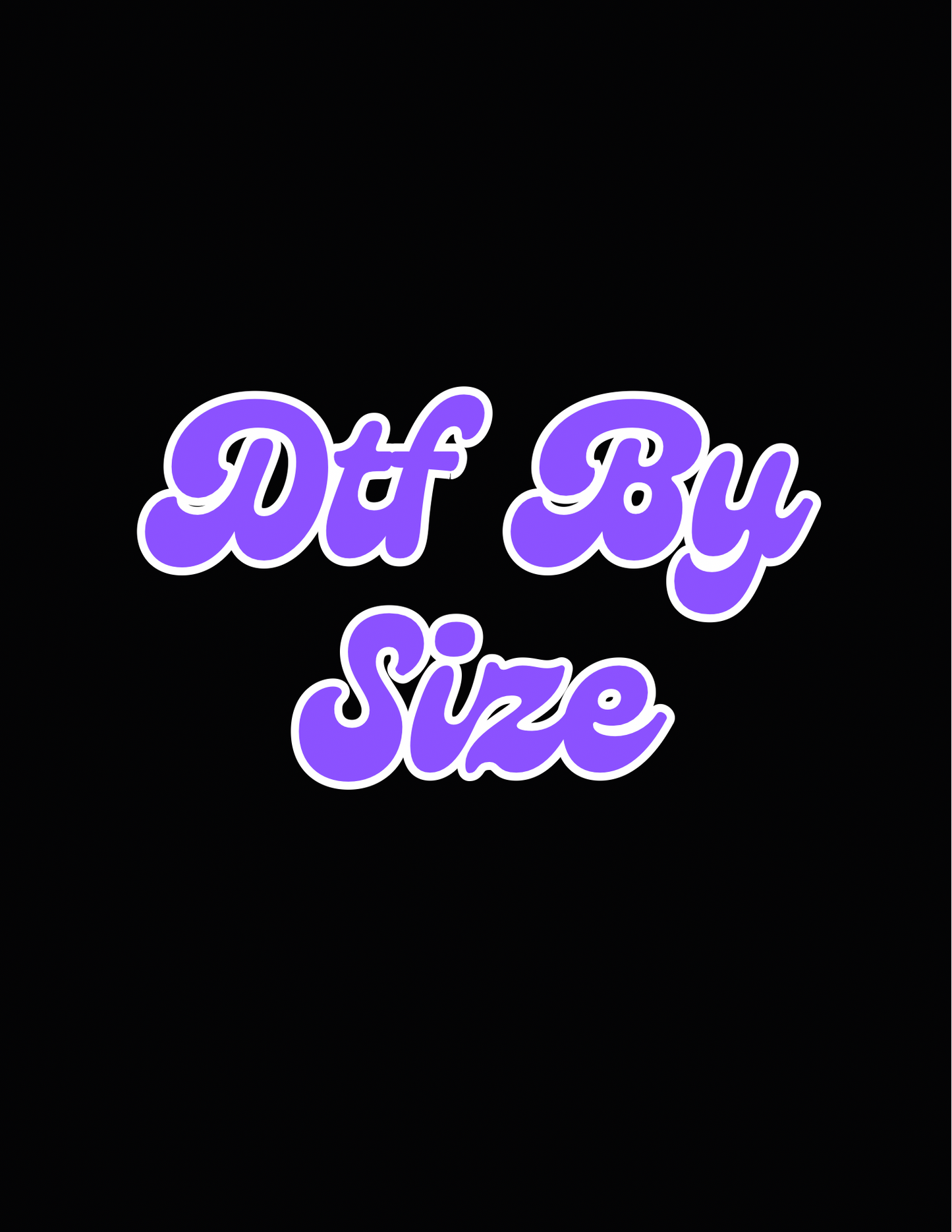DTF By Size