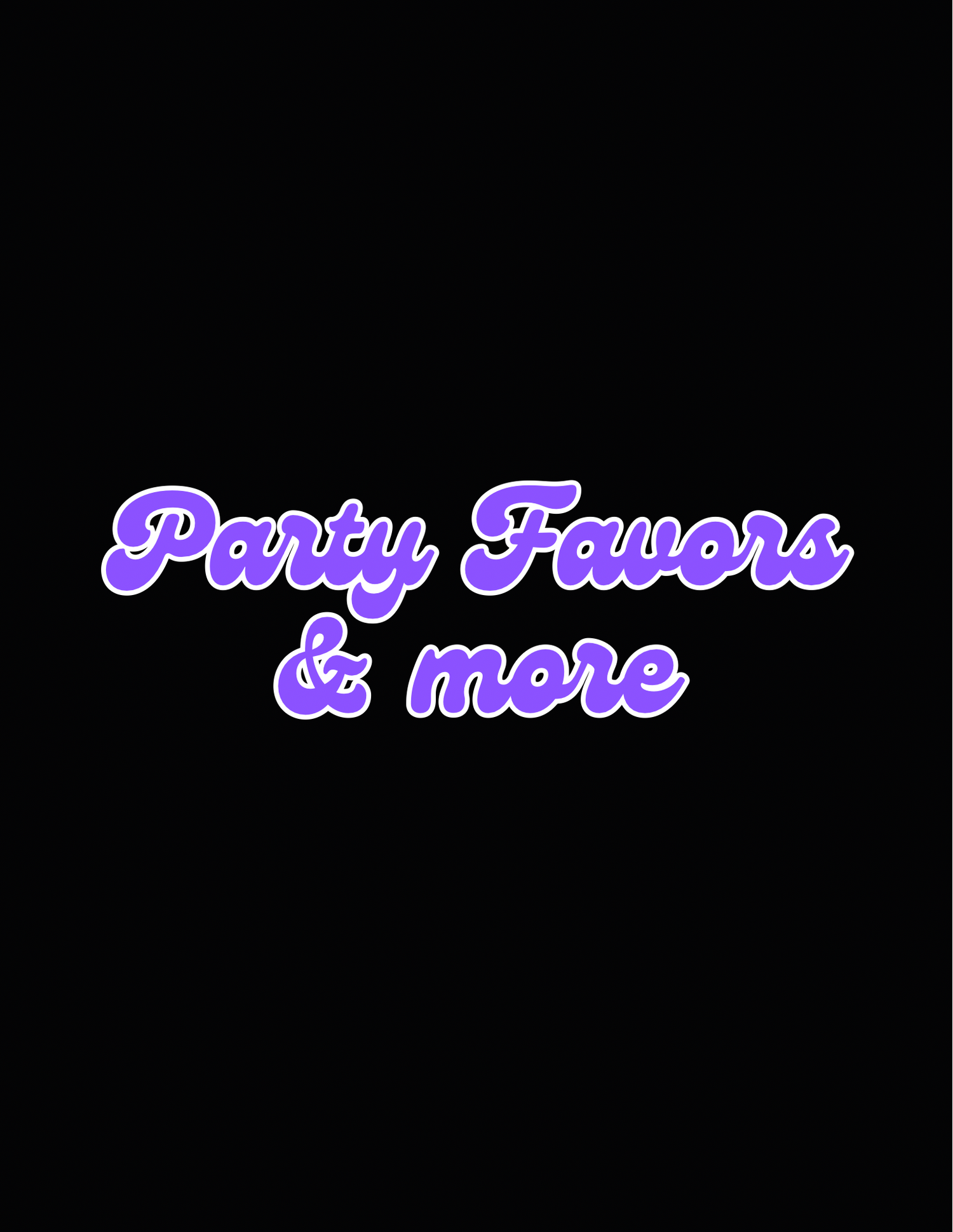 Party Favors & More